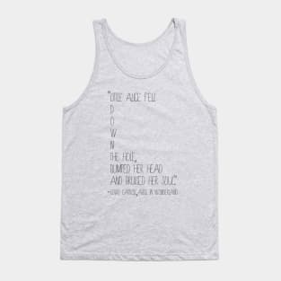 Alice Fell Quote from Alice in Wonderland Tank Top